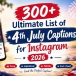 300+ Ultimate List of 4th July Captions for Instagram 2026